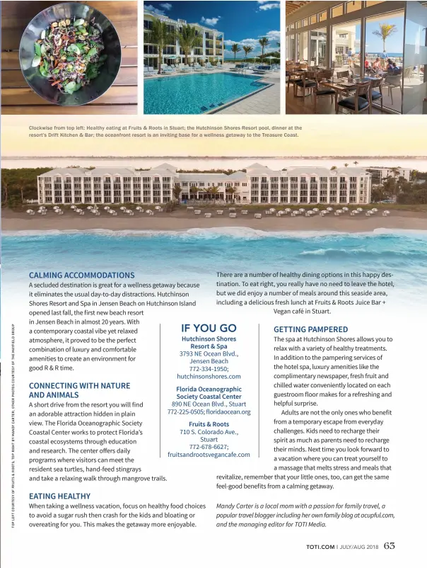  ??  ?? Clockwise from top left: Healthy eating at Fruits &amp; Roots in Stuart; the Hutchinson Shores Resort pool, dinner at the resort’s Drift Kitchen &amp; Bar; the oceanfront resort is an inviting base for a wellness getaway to the T reasure Coast.