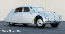  ??  ?? Tatra 77 de 1934.