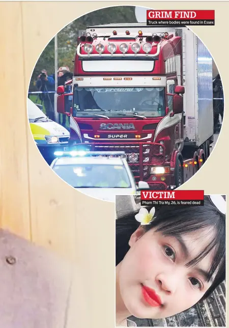  ??  ?? GRIM FIND Truck where bodies were found in Essex
VICTIM Pham Thi Tra My, 26, is feared dead