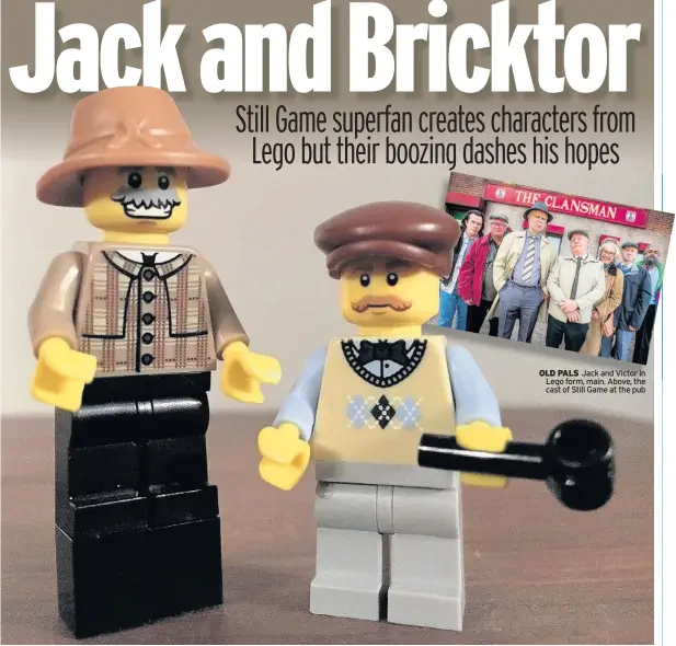  ??  ?? OLD PALS Jack and Victor in Lego form, main. Above, the cast of Still Game at the pub