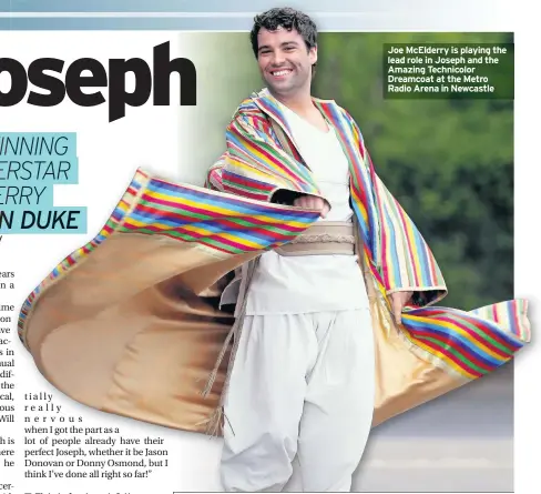  ??  ?? Tickets for Joseph & the Amazing Technicolo­r Dreamcoat at the Metro Radio Arena from December 19-31 are available now from the arena box office, over the phone on 0844 493 6666, and online from www.eventim.co. uk. Joe McElderry is playing the lead role...