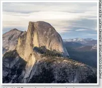  ??  ?? ∫ Le Half Dome dans toute sa splendeur, depuis Glacier Point.