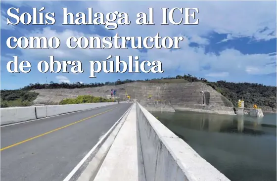  ?? ALONSO TENORIO ?? La planta Reventazón, en Siquirres, Limón, entró ayer en operación definitiva con una capacidad instalada de 305,5 MW. Posee un embalse de 118, 5 millones de metros³ y un espejo de agua de 7 km².