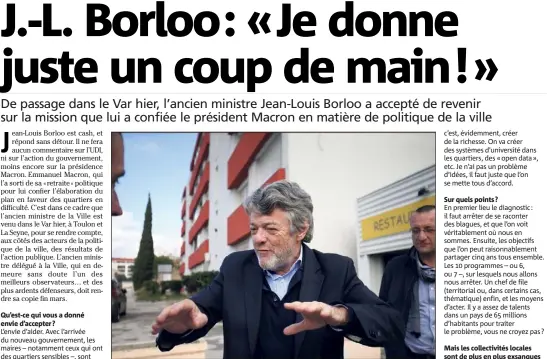  ?? (Photo Luc Boutria) ?? « Je me régale, je me passionne », confie Jean-Louis Borloo. Qui souligne que, « contrairem­ent aux idées reçues, globalemen­t, l’État engage moins d’argent dans ces quartiers » qu’ailleurs.