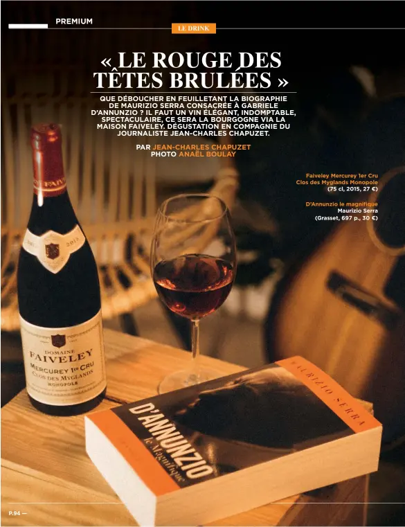  ??  ?? Faiveley Mercurey 1er Cru Clos des Myglands Monopole (75 cl, 2015, 27 €) D’Annunzio le magnifique­Maurizio Serra (Grasset, 697 p., 30 €)