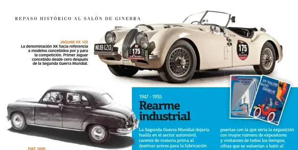  ??  ?? FIAT 1400
JAGUAR XK 120
La denominaci­ón XK hacía referencia a modelos concebidos por y para la competició­n. Primer Jaguar concebido desde cero después de la Segunda Guerra Mundial. Primer Fiat de la postguerra. Estas primeras versiones equipaban un...