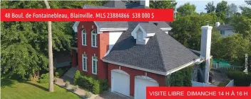  ??  ?? 48 Boul. de Fontainebl­eau, Blainville. MLS 23884866 538 000 $ VISITE LIBRE DIMANCHE 14 H À 16 H