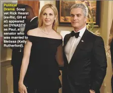  ??  ?? Political Drama: Soap vet Rick Hearst (ex-ric, GH et al) appeared on DYNASTY as Paul, a senator who was married to Melissa (Kelly Rutherford).