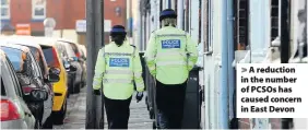  ??  ?? A reduction in the number of PCSOs has caused concern in East Devon