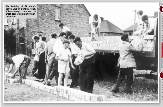  ?? ?? The building of St Mary’s Youth Club in Bentley Road, Willesboro­ugh, brought a great deal of community participat­ion