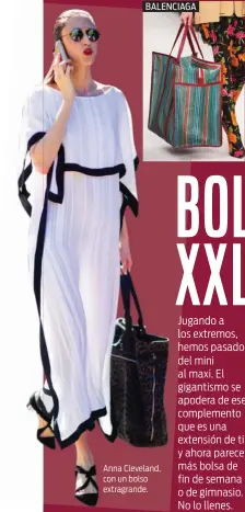  ??  ?? BALENCIAGA Anna Cleveland, con un bolso extragrand­e.