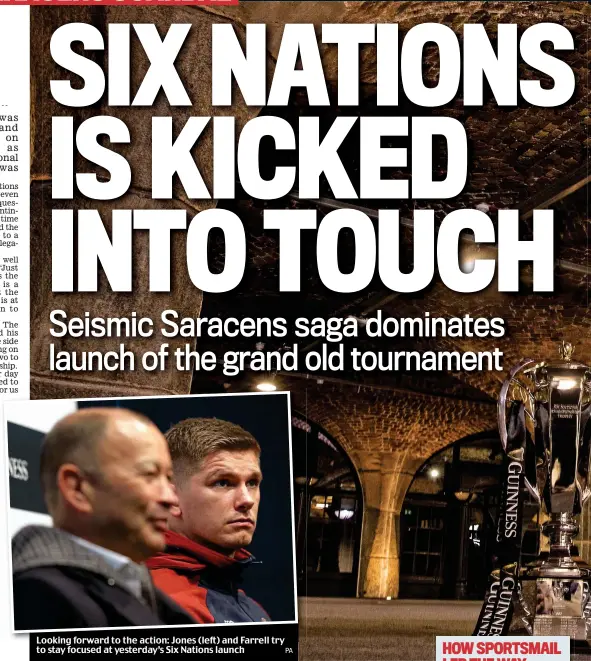  ?? PA ?? Looking forward to the action: Jones (left) and Farrell try to stay focused at yesterday’s Six Nations launch