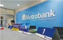  ??  ?? METROBANK will raise up to P20 billion in fresh funding.