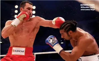  ?? Photo: ACTION IMAGES/ANDREW COULDRIDGE ?? DEFINING FIGHT: Klitschko [left] overcomes Haye