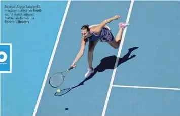  ?? — Reuters ?? Belarus’ Aryna Sabalenka in action during her fourth round match against Switzerlan­d’s Belinda Bencic.