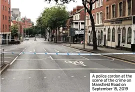  ??  ?? A police cordon at the scene of the crime on Mansfield Road on September 15, 2019