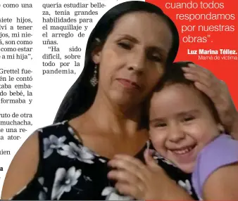 ?? FOTO: CORTESÍA LUZ MARINA TÉLLEZ ?? Luz Marina Téllez junto a su nieta Keishell Sofía.