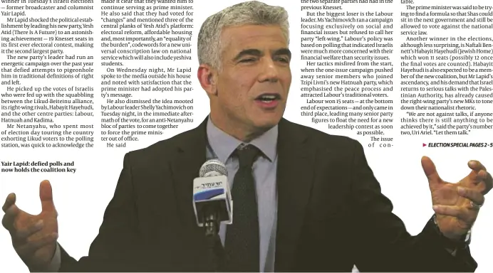  ?? PHOTO: GETTY IMAGES ?? Yair Lapid: defied polls and now holds the coalition key