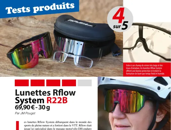  ?? ?? Grâce à un champ de vision très large et des trous d’aération, les lunettes Rflow System offrent une bonne protection et évitent la formation de buée par temps froid et humide.