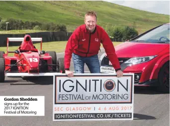  ??  ?? Gordon Shedden signs up for the 2017 IGNITION Festival of Motoring