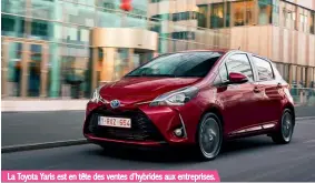  ??  ?? La Toyota Yaris est en tête des ventes d’hybrides aux entreprise­s.