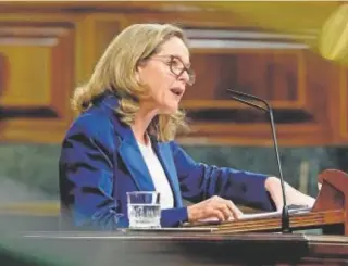  ?? // EFE ?? Nadia Calviño, durante su intervenci­ón ayer en el Congreso