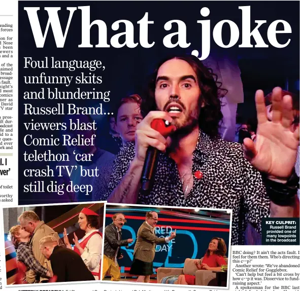  ??  ?? KEY CULPRIT: Russell Brand provided one of many lowpoints in the broadcast ‘UTTERLY DREADFUL’: Ed Sheeran and Greg Davies’s kiss and Bob Mortimer and Vic Reeves with Susanna Reid