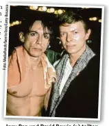  ?? ?? Iggy Pop und David Bowie (r.) teilten sich in den 70ern eine WG in Berlin.