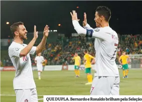  ??  ?? QUE DUPLA. Bernardo e Ronaldo brilham pela Seleção
