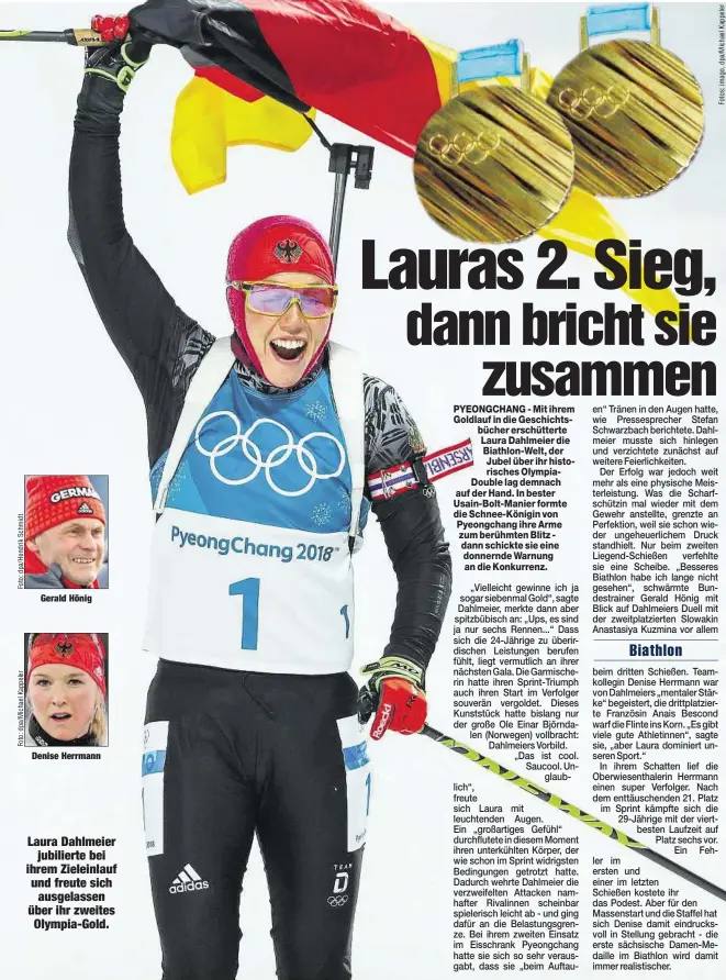  ??  ?? Gerald Hönig
Denise Herrmann Laura Dahlmeier
jubilierte bei ihrem Zieleinlau­f und freute sich
ausgelasse­n über ihr zweites
Olympia-Gold.