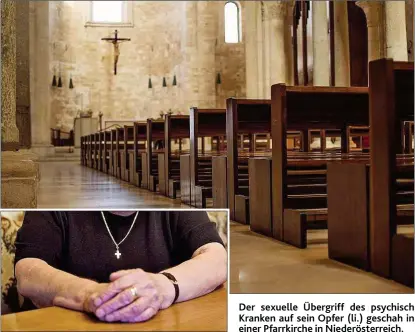  ??  ?? Der sexuelle Übergriff des psychisch Kranken auf sein Opfer ( li.) geschah in einer Pfarrkirch­e in Niederöste­rreich.