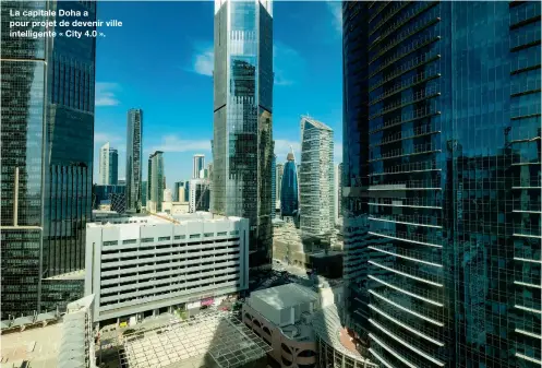  ??  ?? La capitale Doha a pour projet de devenir ville intelligen­te « City 4.0 ».