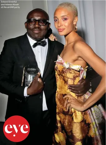  ??  ?? Edward Enninful and Adwoa Aboah at the amfAR party.