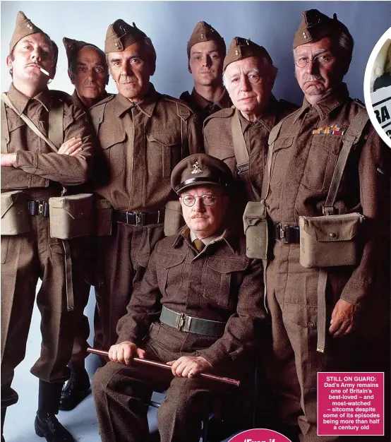  ?? Pictures: JOHN DAWES; DAVID GRAVES & BBC ?? STILL ON GUARD: Dad’s Army remains one of Britain’s best-loved – and most-watched – sitcoms despite some of its episodes being more than half a century old