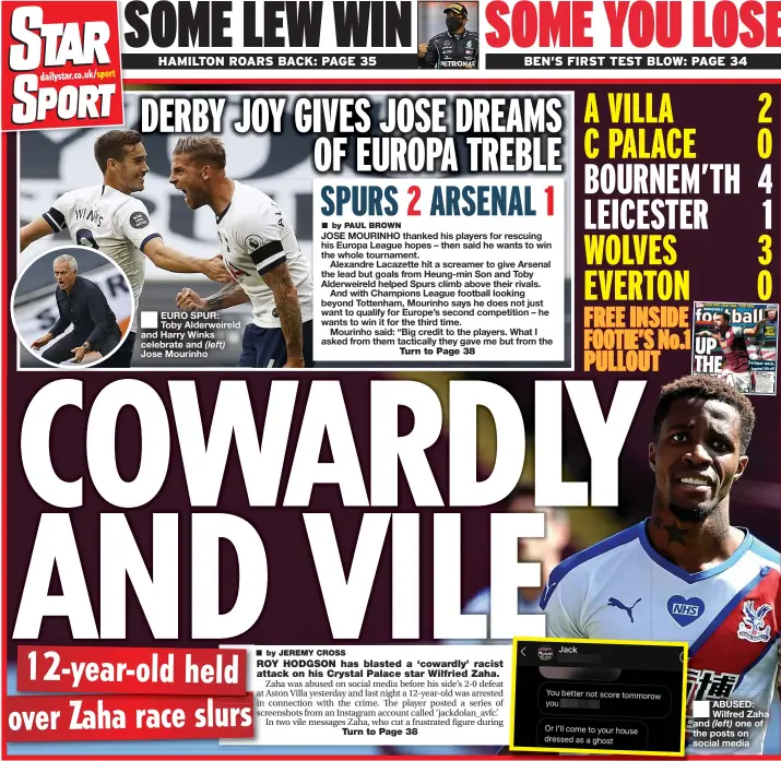 ??  ?? ■
EURO SPUR: Toby Alderweire­ld and Harry Winks celebrate and Jose Mourinho
ABUSED: Wilfred Zaha and one of the posts on social media