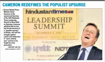  ??  ?? Former British Prime Minister David Cameron at the second and final day of the 14th Hindustan Times Leadership Summit in New Delhi on Saturday. Cameron admitted that he had lost his job because of a “populist upsurge” in Britain, and said the struggle...