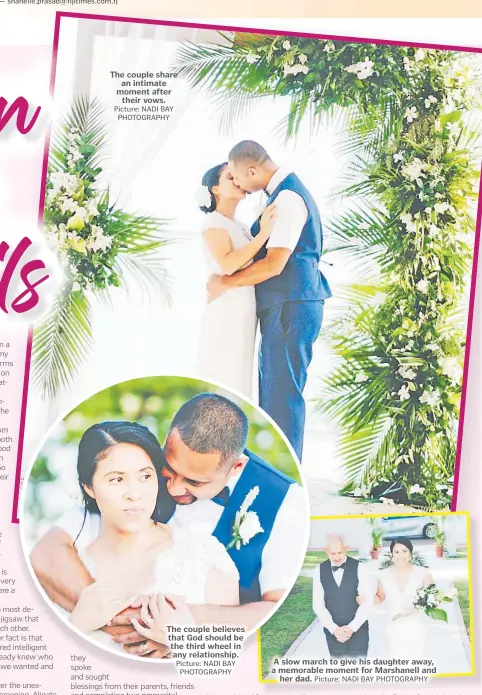  ?? Picture: NADI BAY PHOTOGRAPH­Y ?? The couple share an intimate moment after their vows.