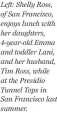  ?? ?? Left: Shelly Ross, of San Francisco, enjoys lunch with her daughters, 4-year-old Emma and toddler Lani, and her husband, Tim Ross, while at the Presidio Tunnel Tops in San Francisco last summer.