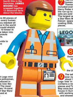  ??  ?? sure to be a hit with the millions of Brits who love the iconic toy bricks.Here, to celebrate the release of the fourth film in the franchise,has snapped together 12 awesome facts about the blocks.