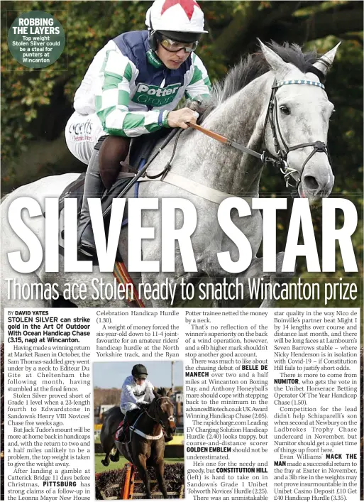  ?? ?? ROBBING THE LAYERS Top weight Stolen Silver could be a steal for punters at Wincanton