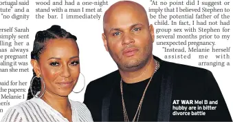  ??  ?? AT WAR Mel B and hubby are in bitter divorce battle