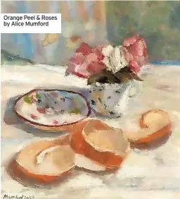  ?? ?? Orange Peel & Roses by Alice Mumford