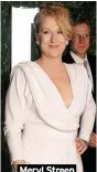  ??  ?? Meryl Streep