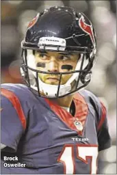  ??  ?? Brock Osweiler