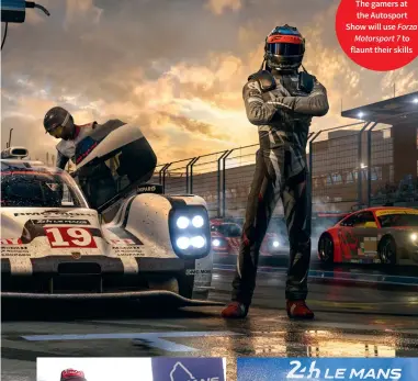  ??  ?? The gamers at the Autosport Show will use Forza Motorsport 7 to flaunt their skills