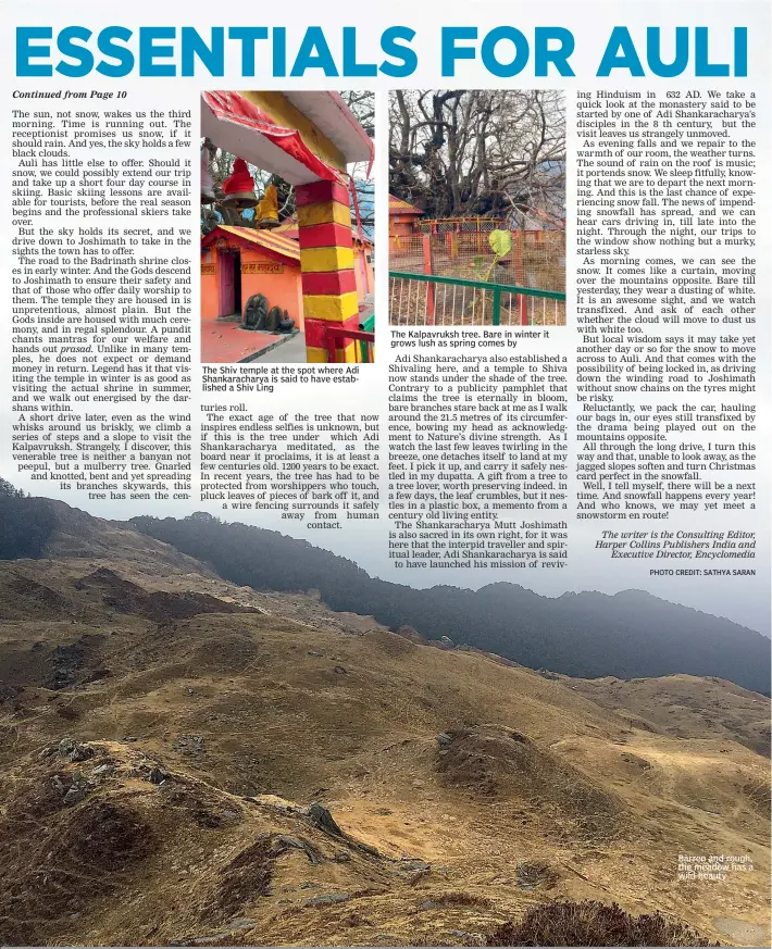  ??  ?? The Shiv temple at the spot where Adi Shankarach­arya is said to have establishe­d a Shiv Ling The Kalpavruks­h tree. Bare in winter it grows lush as spring comes by Barren and rough, the meadow has a wild beauty PHOTO CREDIT: SATHYA SARAN