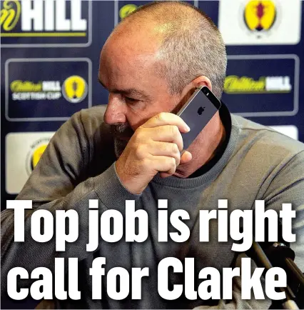  ??  ?? THE ANSWER? Steve Clarke has indicated his interest in the Scotland job and ought to keep his phone handy