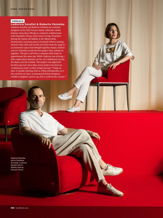  ?? ?? Roberto Palomba sits on Goddess Armchair, Ludovica Serafini sits on Stiletto chair by Versace Home.