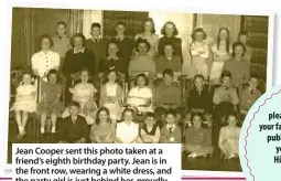  ??  ?? Jean Cooper sent this photo taken at a friend’s eighth birthday party. Jean is in the front row, wearing a white dress, and the party girl is just behind her, proudly holding her iced cake