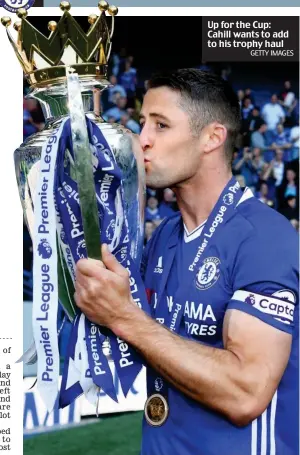  ?? GETTY IMAGES ?? Up for the Cup: Cahill wants to add to his trophy haul